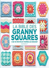 Broché La bible des granny squares : + de 110 motifs et formes au crochet de Hiroko Aono-Billson