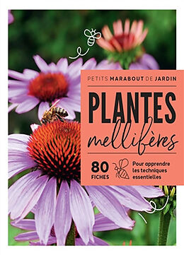 Broché Plantes mellifères : 80 fiches pour apprendre les techniques essentielles de 