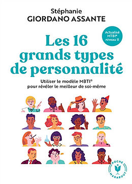 Broché Les 16 grands types de personnalité : utiliser le modèle MBTI pour révéler le meilleur de soi-même : actualisé MBTI n... de Stéphanie Assante