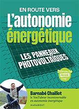 Broschiert En route vers l'autonomie énergétique : les panneaux photovoltaïques von Barnabé Chaillot