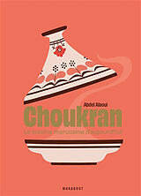 Broché Choukran : la cuisine marocaine d'aujourd'hui de Abdel Alaoui