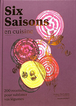 Broché Six saisons en cuisine : 200 recettes pour sublimer vos légumes de Joshua McFadden