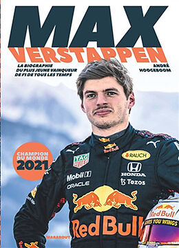 Broché Max Verstappen : la biographie du plus jeune vainqueur de F1 de tous les temps de André Hoogeboom