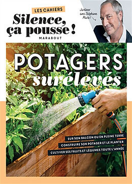 Broché Potagers surélevés : jardiner avec Stéphane Marie ! de Stéphane Marie
