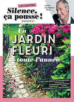 Broschiert Un jardin fleuri toute l'année : jardiner avec Stéphane Marie ! von Stéphane Marie