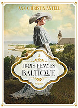 Broché Trois femmes de la Baltique. Vol. 2. Martta de Cagnoli-s+antell-a