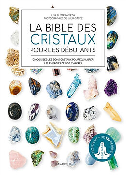 Broché La bible des cristaux pour les débutants : choisissez les bons cristaux pour équilibrer les énergies de vos chakras de Lisa Butterworth