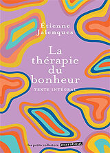 Broché La thérapie du bonheur : texte intégral de Etienne Jalenques