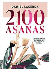 Broschiert 2.100 asanas : l'encyclopédie des postures de yoga von Daniel Lacerda