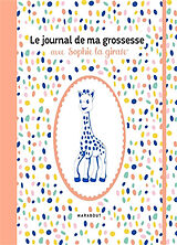 Broché Le journal de ma grossesse avec Sophie la girafe de 