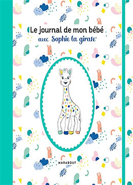 Broché Le journal de mon bébé avec Sophie la girafe de 