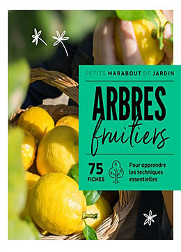 Broché Arbres fruitiers : 75 fiches : pour apprendre les techniques essentielles de 