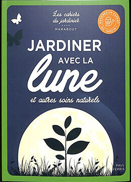 Broché Jardiner avec la Lune : et autres soins naturels de Paul Ferris