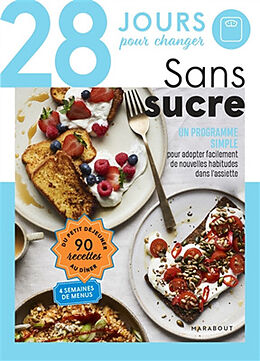 Broché 28 jours pour changer : sans sucre : un programme simple pour adopter facilement de nouvelles habitudes dans l'assiette de Lisa; Ezekiel, Emily Butterworth