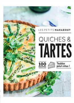 Broché Quiches & tartes : 100 recettes testées pour vous ! de 