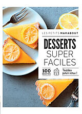 Broché Desserts super faciles : 100 recettes testées pour vous ! de 