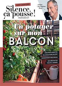 Broché Un potager sur mon balcon : jardiner avec Stéphane Marie ! de Stéphane Marie