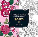 Broché Roses : petit livre à colorier : sérénité et créativité de 