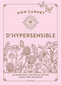 Broché Mon carnet d'hypersensible : 50 exercices à mettre en oeuvre pour vous épanouir de April Snow