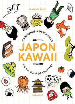 Broché J'apprends à dessiner le Japon kawaii en un coup de crayon ! de Annelore Parot