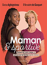 Broché Maman & sportive : préserver son corps et retrouver la forme après bébé de Clarisse; Gasquet, Bernadette de Agbégnénou