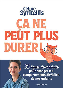 Broché Ca ne peut plus durer : 35 lignes de conduite pour changer les comportements difficiles de nos enfants de Céline Syritellis