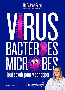 Broché Virus, bactéries, microbes : tout savoir pour y échapper ! de Océane Sorel