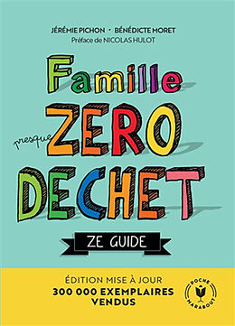 Broché Famille presque zéro déchet : ze guide de Jérémie; Moret, Bénédicte Pichon