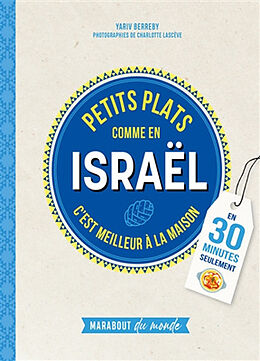 Broché Petits plats comme en Israël : c'est meilleur à la maison : en 30 minutes seulement de Yariv Berreby