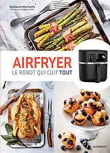 Broschiert Airfryer : le robot qui cuit tout von Guillaume Marinette