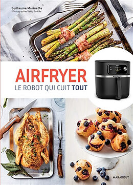 Broché Airfryer : le robot qui cuit tout de Guillaume Marinette