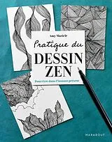 Broschiert Pratique du dessin zen : pour être dans l'instant présent von Amy Maricle