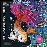 Broché Un univers de couleurs : carnet de coloriages de Kerby Rosanes