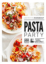 Broché Pasta party : 100 recettes testées pour vous ! de 