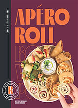 Broché Apero roll : tout le monde en parle, moi je le cuisine de Caroline Bourgeois