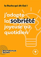 Broché J'adopte la sobriété joyeuse au quotidien de La ruche qui dit oui !