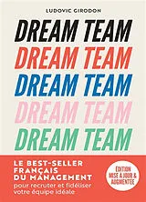 Broschiert Dream team : les meilleurs secrets des managers pour recruter et fidéliser votre équipe idéale von Ludovic Girodon