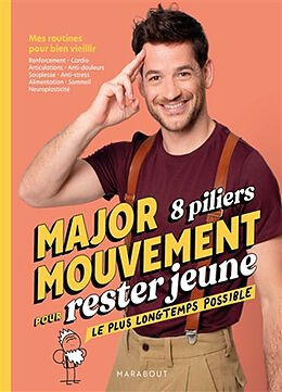 Broché Major mouvement, 8 piliers pour rester jeune le plus longtemps possible : mes routines pour bien vieillir : renforcem... de Major mouvement