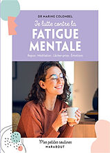 Broché Je lutte contre la fatigue mentale : repos, méditation, lâcher-prise, émotions de Marine Colombel