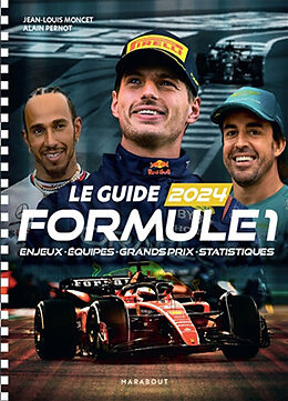 Broché Le guide Formule 1 2024 : enjeux, équipes, Grands Prix, statistiques de Jean-Louis; Pernot, Alain Moncet