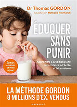 Broché Eduquer sans punir : apprendre l'autodiscipline aux enfants, à l'école et à la maison de Thomas Gordon