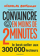 Broché Convaincre en moins de 2 minutes : capter et retenir l'attention, savoir s'adapter à son interlocuteur de Nicholas Boothman