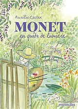 Broschiert Monet : en quête de lumière von Aurélie Castex