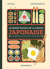 Broché Le grand manuel de la cuisine japonaise : comprendre, apprendre & maîtriser de Sachiyo; Javelle, P.; Varoutsikos, Y. Harada