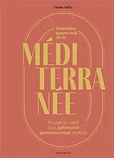 Broschiert Inventaire gourmand de la Méditerranée : voyage au coeur d'un patrimoine gastronomique multiple von Fabien Vallos