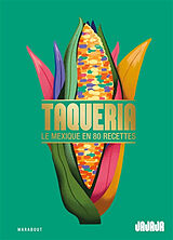 Broché Taqueria : le Mexique en 80 recettes de Olivier; Sananes, Luc Chini