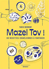 Broschiert Mazel tov ! : 80 recettes israéliennes à partager von Yariv Berreby