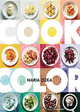 Broché Cook color : un arc-en-ciel de 100 recettes de Maria Zizka