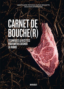 Broché Carnet de bouche(r) : techniques & recettes pour mieux cuisiner la viande de Marjolaine; Maccotta, Kris Patureau