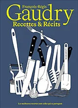 Broschiert Recettes & récits : les meilleures recettes sont celles qui se partagent von François-Régis Gaudry